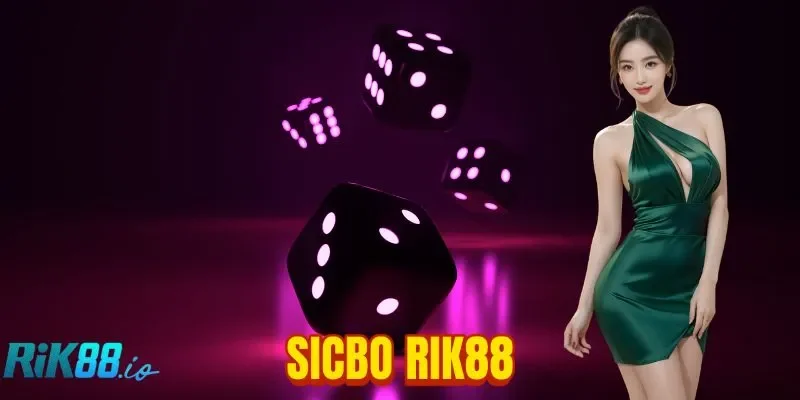 Sicbo RIK88: 30 Giây Lắc Xúc Xắc, Nhận Tiền Tức Khắc